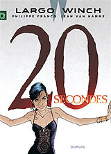 Broschiert Largo Winch. Vol. 20. 20 secondes von Jean Van Hamme, Philippe Francq