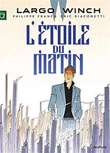Broschiert Largo Winch. Vol. 21. L'étoile du matin von Eric Giacometti, Philippe Francq