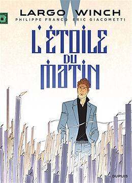 Broché Largo Winch. Vol. 21. L'étoile du matin de Eric Giacometti, Philippe Francq