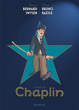 Broché Les étoiles de l'histoire. Vol. 1. Charlie Chaplin de Bernard (1964-....) Swysen, Bruno (1961-....) Bazile
