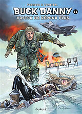 Broché Les aventures de Buck Danny. Vol. 56. Vostok ne répond plus de Frédéric Zumbiehl, Gil Formosa