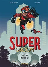 Broschiert Supergroom. Vol. 1. Justicier malgré lui von Fabien Vehlmann, Yoann