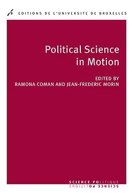 E-Book (epub) Political science in motion von Ramona Coman, Jean-Frédéric Morin