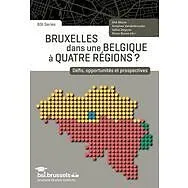 E-Book (epub) Bruxelles dans une Belgique à quatre régions ? von Dirk Moors, Anneloes Vandenbroucke, Iadine Degryse