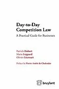 E-Book (epub) Day-to-Day Competition Law von Patrick Hubert, Marie Leppard, Olivier Lécroart