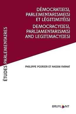 E-Book (epub) Démocratie(s), Parlementarismes(s) et légitimité(s) / Democracy(ies),Parliamentarism(s) and legitimacy(ies) von Nadim Fahrat, Philippe Poirier