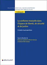 Broschiert La confiance mutuelle dans l'espace de liberté, de sécurité et de justice : crise(s) et perspectives von Fabrice Picod