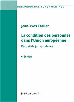 Broché La condition des personnes dans l'Union européenne : recueil de jurisprudence de Jean-Yves Carlier