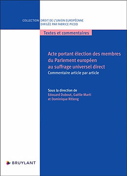 Broché Acte portant élection des membres du Parlement européen au suffrage universel direct : commentaire article par article de Dubout Edouard