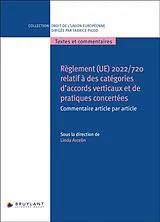 Broschiert Règlement (UE) 2022-720 relatif à des catégories d'accords verticaux et de pratiques concertées : commentaire article... von Linda Arcelin