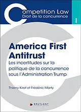 Broschiert America first antitrust : les incertitudes sur la politique de la concurrence sous l'administration von Frederic ; Kirat, Thierry Marty