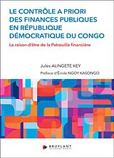 Broschiert Le contrôle a priori des finances publiques en République démocratique du Congo : la raison d'être de la Patrouille f... von Jules Alingete Key