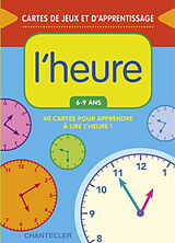 Broschiert L'heure : 40 cartes pour apprendre à lire l'heure ! : 6-9 ans von COLLECTIF 6 9 ANS