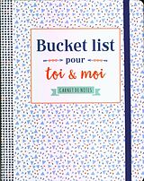 Couverture cartonnée Bucket list pour toi & moi : carnet de notes de 