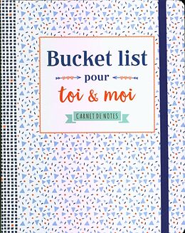 Couverture cartonnée Bucket list pour toi & moi : carnet de notes de 