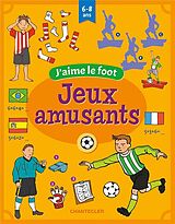 Broché Jeux amusants : j'aime le foot 6-8 ans de 