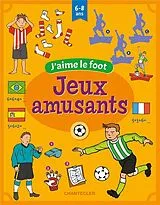 Broschiert Jeux amusants : j'aime le foot 6-8 ans von 