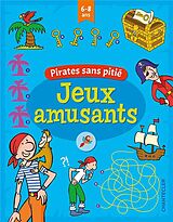 Broché Jeux amusants : pirates sans pitie 6-8 ans de 