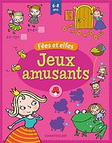 Broché Jeux amusants : fées et elfes 6-8 ans de 