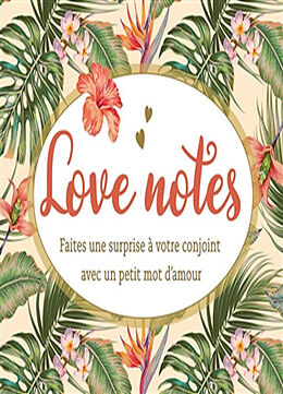 Broché Love notes : faites une surprise à votre conjoint avec un petit mot d'amour de 