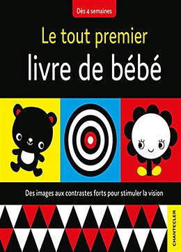 Kartonierter Einband Le tout premier livre de bébé : des images aux contrastes forts pour stimuler la vision : dès 4 semaines von 