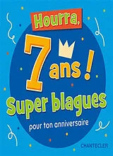 Broschiert Hourra, 7 ans ! : super blagues pour ton anniversaire von 
