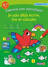 Broschiert Je sais déjà écrire, lire et calculer : 6-7 ans, 1re primaire, CP von 