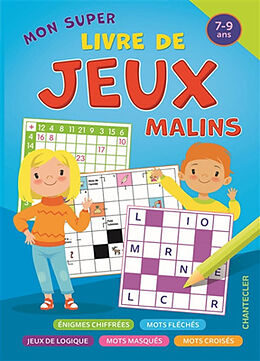 Broché Mon super livre de jeux malins : pour les enfants de 7 à 9 ans de 