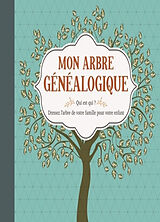 Broché Mon arbre généalogique : qui est qui ? : dressez l'arbre de votre famille pour votre enfant de 