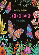 Broché Living nature : coloriage pour adultes de 