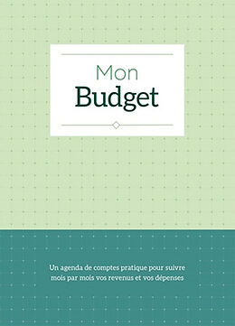 Broché Mon budget : un agenda de comptes pratique pour suivre mois par mois vos revenus et vos dépenses de Petra Theissen