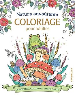 Broché Nature envoûtante : coloriage pour adultes de 