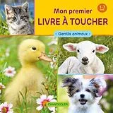Kartonierter Einband Gentils animaux : mon premier livre à toucher : 1-3 ans von 