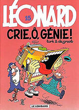 Broché Léonard. Vol. 15. Crie, ô, génie ! de Bob De Groot, Turk