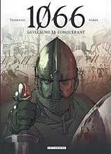 Broschiert 1066 : Guillaume le Conquérant von Patrick Weber, Emanuele Tenderini