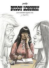 Broschiert Buddy Longway. Les saisons d'une vie : par Kathleen von Derib