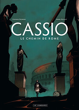 Broschiert Cassio. Vol. 5. Le chemin de Rome von Stephen Desberg, Henri Reculé