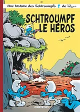 Broschiert Les Schtroumpfs. Vol. 33. Schtroumpf le héros von Thierry Culliford, Alain Jost
