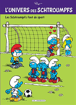 Broché L'univers des Schtroumpfs. Vol. 6. Les Schtroumpfs font du sport de Peyo