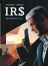 Broschiert IRS. Vol. 0. Les dossiers Max von Stephen Desberg, Henri Reculé, Bernard Vrancken
