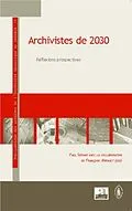 E-Book (pdf) Archivistes de 2030 von Francoise Mirguet