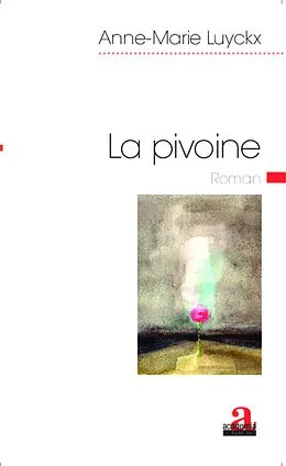 E-Book (epub) La pivoine von Luyckx Anne-Marie Luyckx