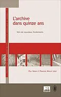 E-Book (epub) L'archive dans quinze ans von Mirguet Francoise Mirguet