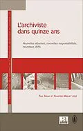 E-Book (epub) L'archiviste dans quinze ans von Mirguet Francoise Mirguet