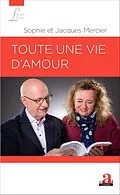 E-Book (epub) Toute une vie d'amour von Sophie Mercier Sophie Mercier
