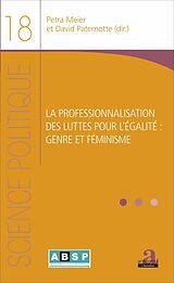 eBook (epub) La professionnalisation des luttes pour l'égalité : genre et féminisme de Meier, Paternotte