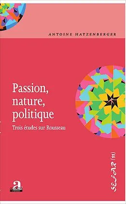 E-Book (epub) Passion, nature, politique. von Hatzenberger Antoine Hatzenberger