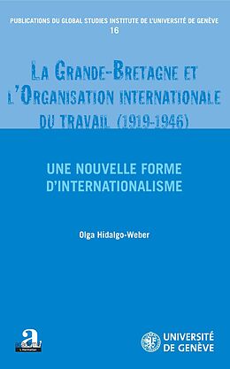 eBook (epub) La Grande-Bretagne et l'Organisation internationale du travail (1919-1946). de Hidalgo-Weber