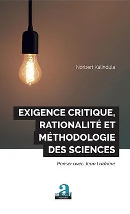 E-Book (epub) Exigence critique, rationalite et methodologie des sciences von Kalindula Norbert Kalindula