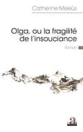 E-Book (epub) Olga, ou la fragilite de l'insouciance von Meeus Catherine Meeus